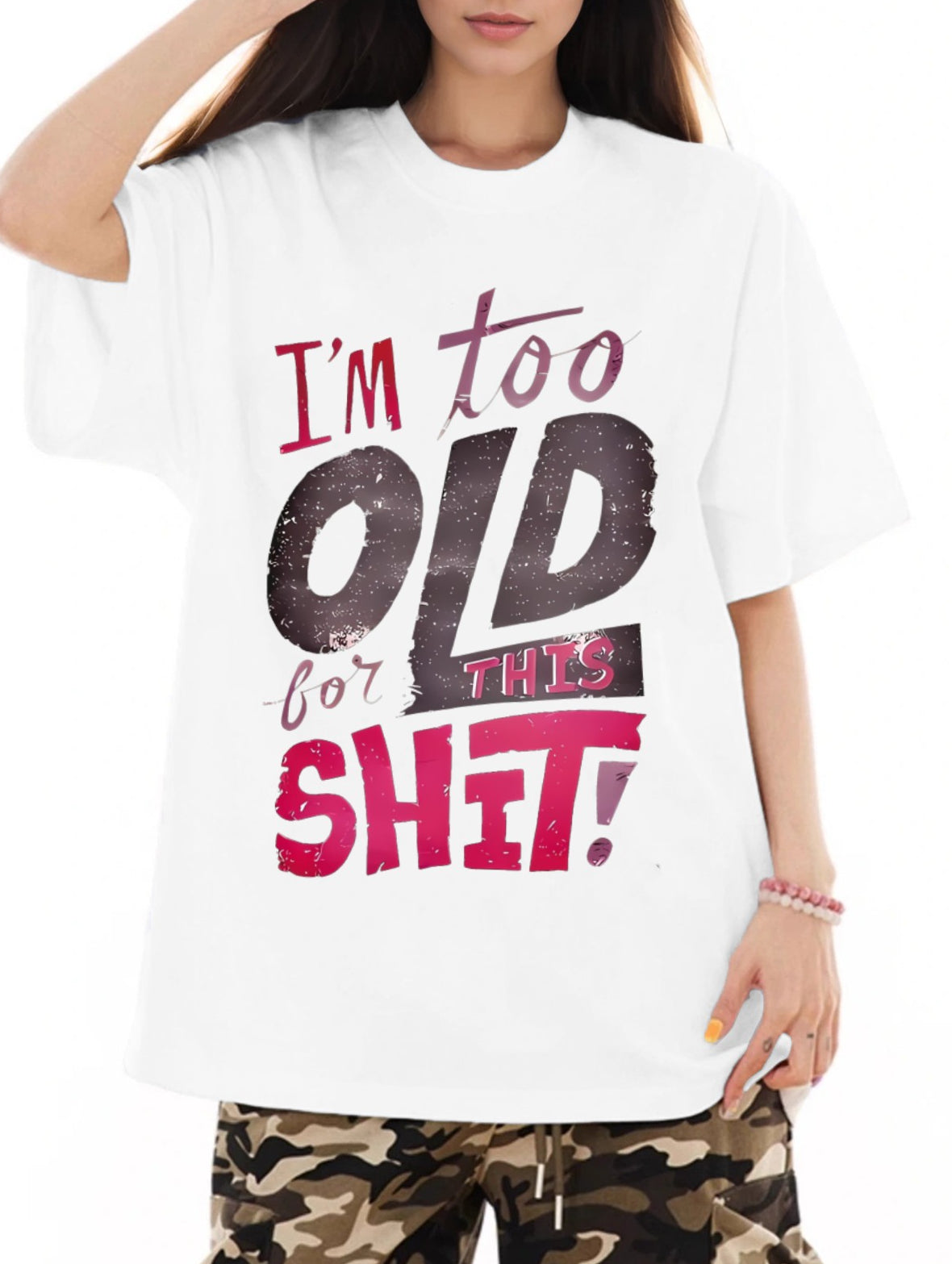 Women I'm Too Old Printed Casual Short Sleeve T-Shirt