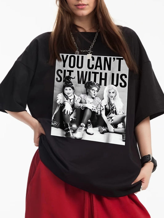 Women You Can't Sit With Us Printed Casual Short Sleeve T-Shirt