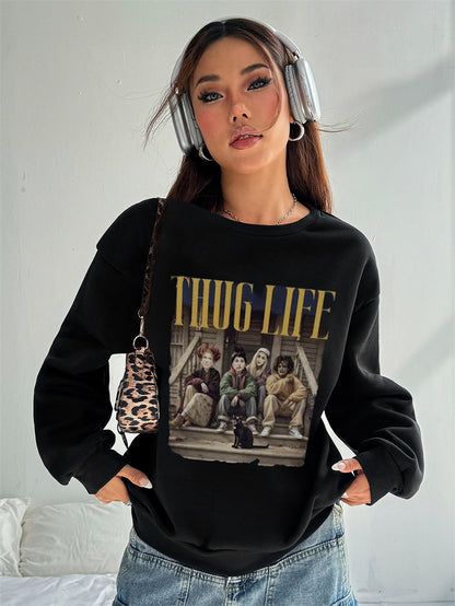 Women THUG LIFE Printed Casual Sweatshirt