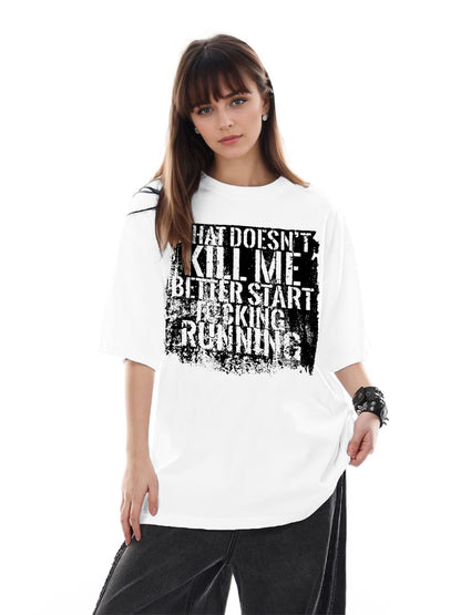 Women Kill Me Start Running Printed Casual T-Shirt