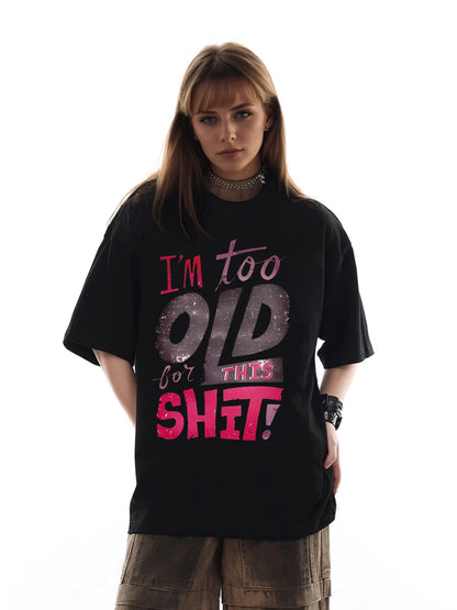 Women I'm Too Old Printed Casual Short Sleeve T-Shirt