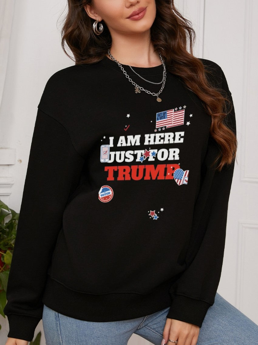 Women I'M HERE JUST FOR TURMP Long Sleeve Casual Sweatshirt