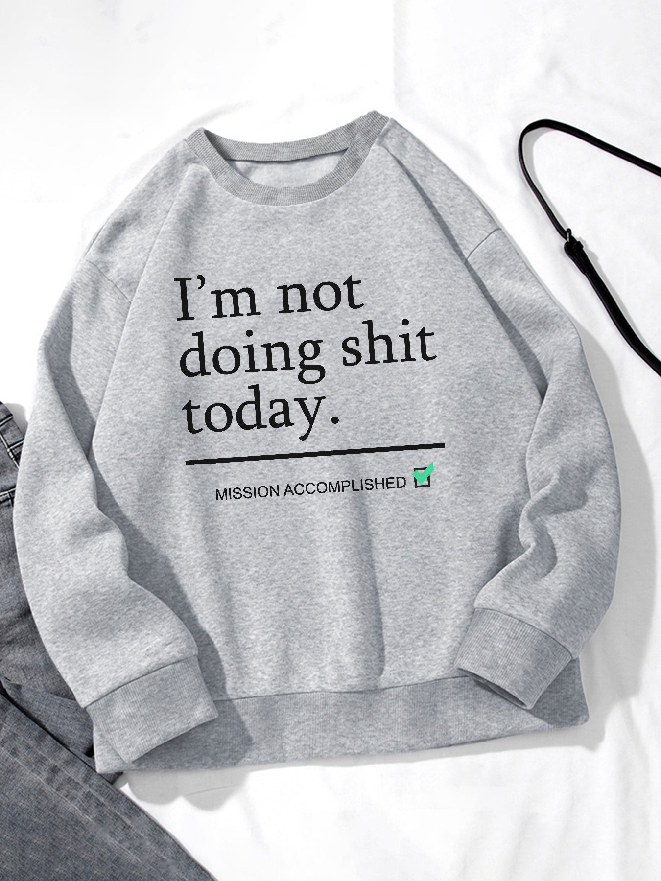 Women I'm Not Doing Shit Today Lettering Printed Casual Sweatshirt