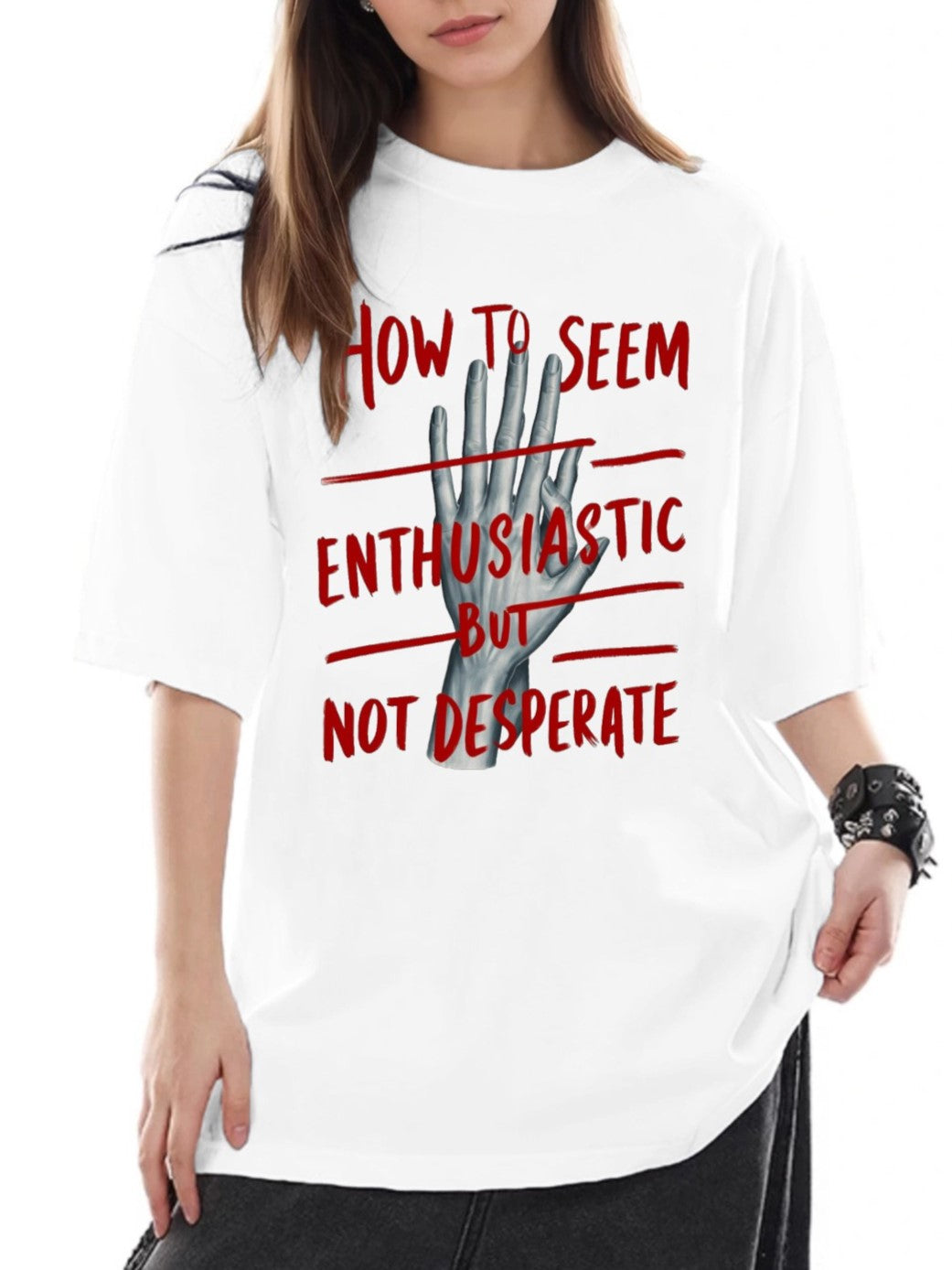 Women How To Seem Enthusiastic But Not Desperate Letter Print Casual T-Shirt