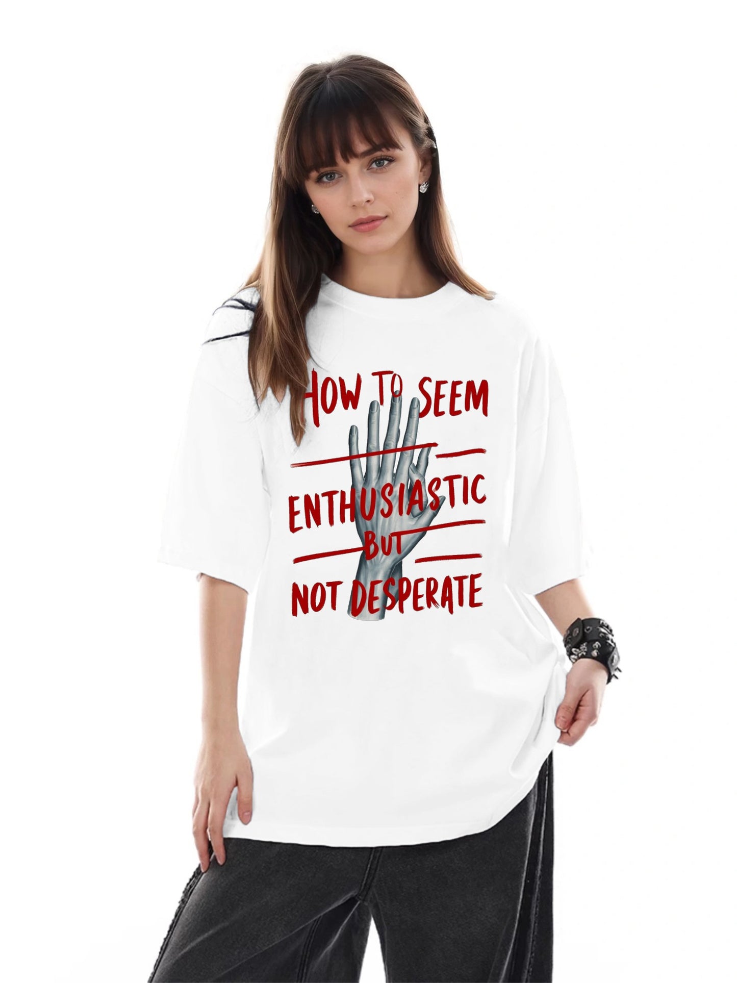 Women How To Seem Enthusiastic But Not Desperate Letter Print Casual T-Shirt